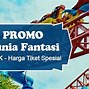 Harga Tiket Masuk Dufan 2022 Per Orang